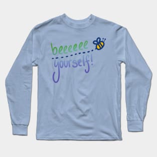 "Beeeeee Yourself" Quirky Bee Design Long Sleeve T-Shirt